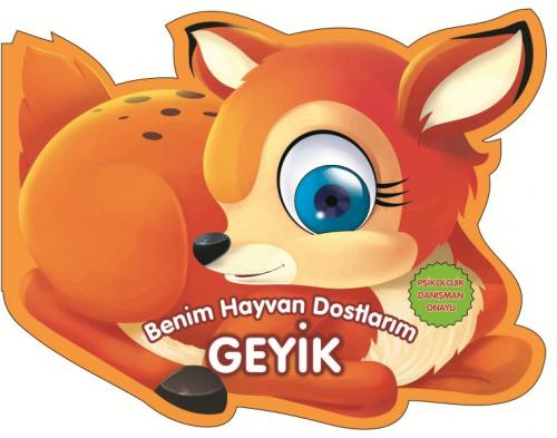 Geyik - Benim Hayvan Dostlarım (Ciltli)