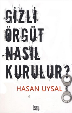 Gizli Örgüt Nasıl Kurulur?