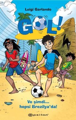 Gol! - Ve Şimdi Hepsi Brezilya'da!