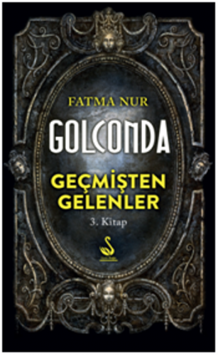 Golconda Geçmişten Gelenler 3. Kitap