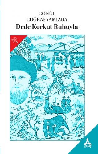 Gönül Coğrafyamızda - Dede Korkut Ruhuyla- Bütün Şiirleri 3