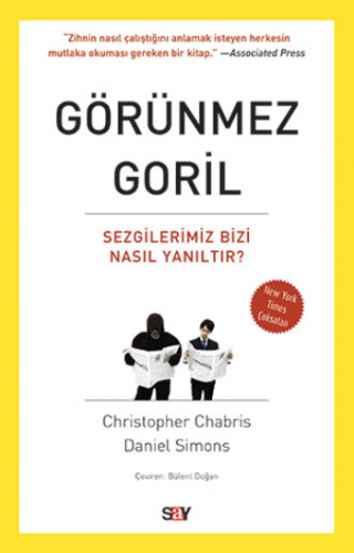 Görünmez Goril - Sezgilerimiz Bizi Nasıl Yanıltır?