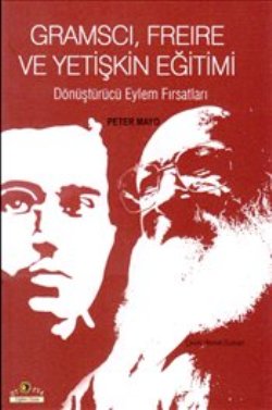 Gramsci, Freire ve Yetişkin Eğitimi