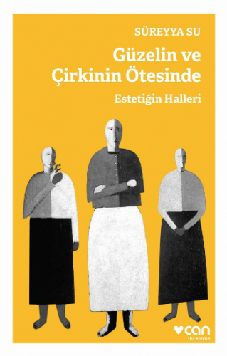 Güzelin ve Çirkinin Ötesinde - Estetiğin Halleri