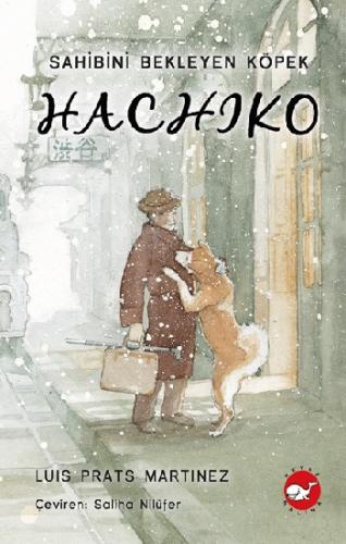 Hachiko - Sahibini Bekleyen Köpek (Ciltli)