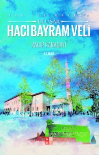 Hacı Bayram Veli - Ulu Şar Yar ile Bayram