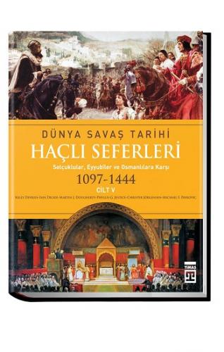 Haçlı Seferleri Cilt:5 Dünya Savaş Tarihi(1097-1444)