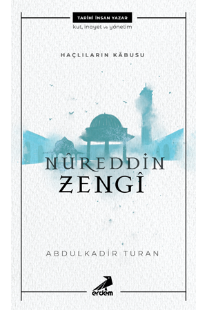 Haçlıların Kabusu Nureddin Zengi