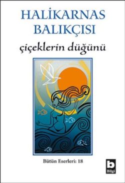 Halikarnas Balıkçısı - Çiçeklerin Düğünü Bütün Eserleri 18