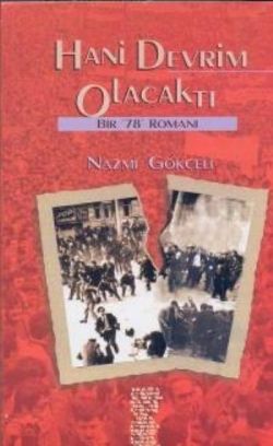 Hani Devrim Olacaktı Bir "78" Romanı