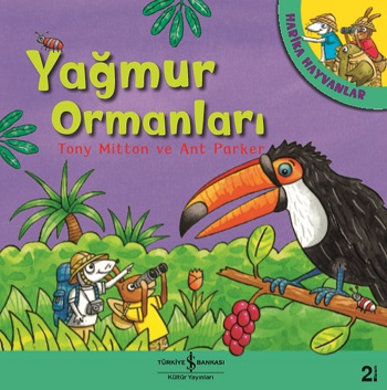 Harika Hayvanlar - Yağmur Ormanları