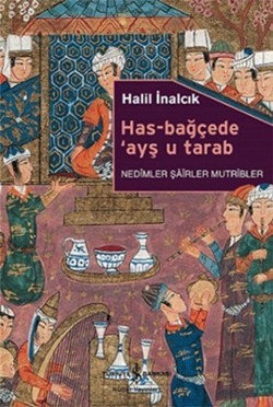 Has-Bağçede 'Ayş u Tarab - Nedimler Şairler Mutripler