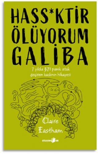 Hass*Ktir Ölüyorum Galiba 7 Yılda 371 Panik Atak Geçiren Kadının Hikay