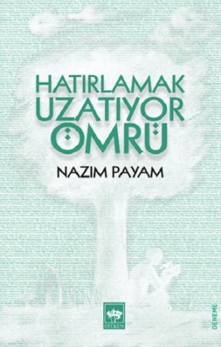 Hatırlamak Uzatıyor Ömrü