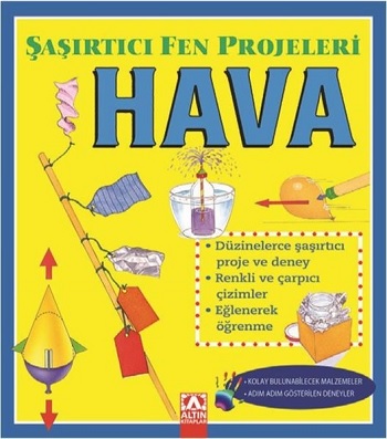 Hava -Şaşırtıcı Fen Projeleri