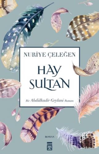 Hay Sultan (Bir Abdülkadir Geylani Romanı)