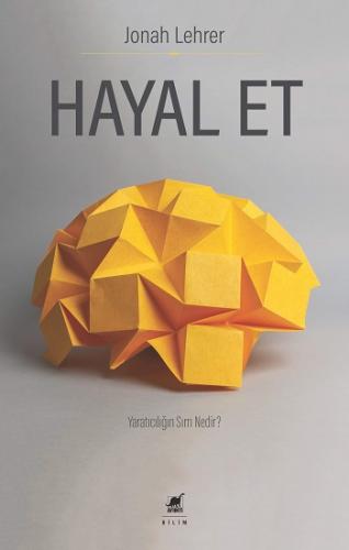 Hayal Et - Yaratıcılığın Sırrı Nedir?