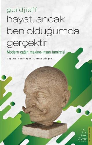 Hayat, Ancak Ben Olduğumda Gerçektir – Gurdjieff