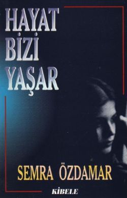 Hayat Bizi Yaşar