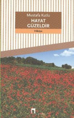 Hayat Güzeldir