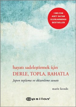 Hayatı Sadeleştirmek İçin Derle, Topla, Rahatla