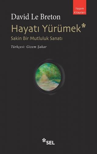 Hayatı Yürümek: Sakin Bir Mutluluk Sanatı