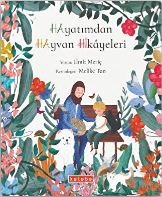 Hayatımdan Hayvan Hikâyeleri (Ciltli)