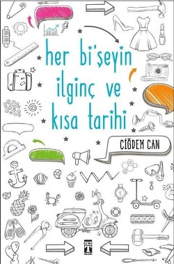 Her Bi Şeyin İlgin ve Kısa Tarihi