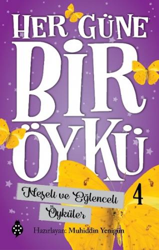 Her Güne Bir Öykü - 4 Neşeli Ve Eğlenceli Öyküler