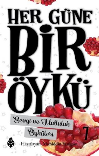 Her Güne Bir Öykü - 7 Sevgi Ve Mutluluk Öyküleri