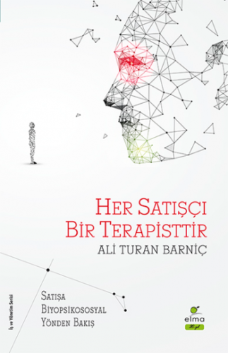 Her Satışçı Bir Terapisttir - Satışa Biyopsikososyal Yönden Bakış