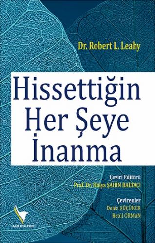 Hissettiğin Her Şeye İnanma