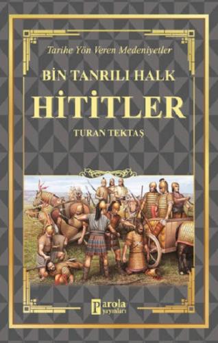 Hititler - Bin Tanrılı Halk