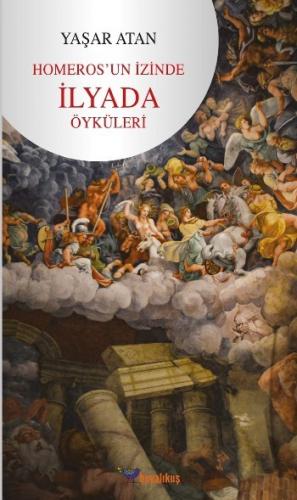 Homeros'un İzinde - İlyada Öyküleri