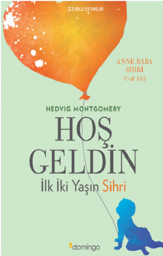 Hoş Geldin : İlk İki Yaşın Sihri