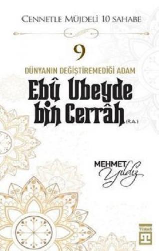 Hz.Ebu Ubeyde Bin Cerrah (R.A) Cennetle Müjdeli 10 Sahabe