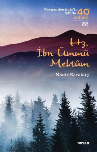 Hz. İbn Ümmü Mektum ( Peygamberimizin İzinde 40 Sahabi/22 )