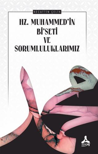 Hz.Muhammed'in Bi'seti Ve Sorumluluklarımız