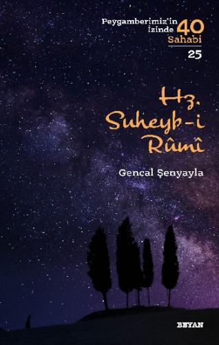 Hz. Süheyb-i Rumi ( Peygamberimizin İzinde 40 Sahabi/25 )