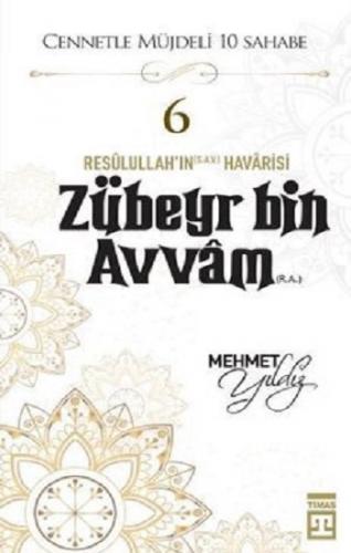 Hz.Zübeyr Bin Avvam (R.A) Cennetle Müjdeli 10 Sahabe