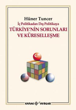 İç Politikadan Dış Politikaya Türkiye'nin Sorunları Ve Küreselleşme