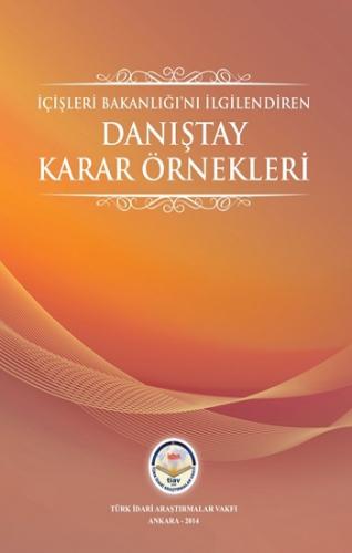 İçişleri Bakanlığını İlgilendiren Danıştay Karar Örnekleri (Ciltli)