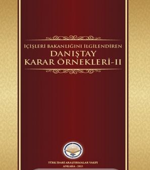 İçişleri Bakanlığını İlgilendiren Danıştay Karar Örnekleri-II