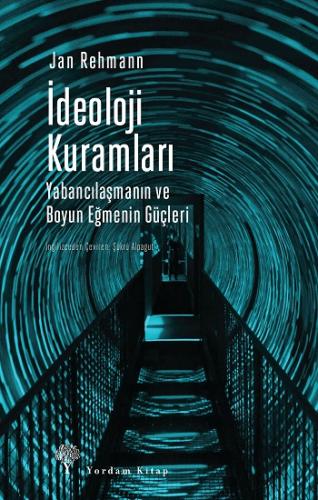 İdeoloji Kuramları Yabancılaşma ve Boyun Eğme Güçleri