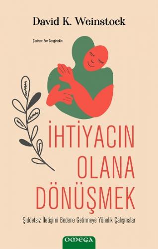 İhtiyacın Olana Dönüşmek