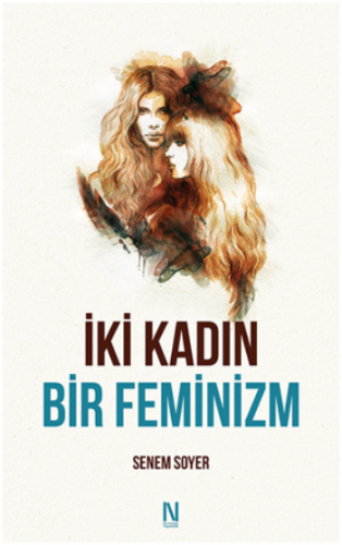 İki Kadın Bir Feminizm