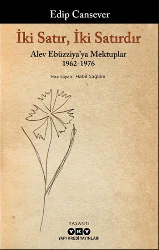 İki Satır, İki Satırdır – Alev Ebüzziya'ya Mektuplar 1962-1976