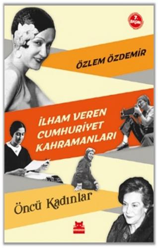 İlham Veren Cumhuriyet Kahramanları - Öncü Kadınlar