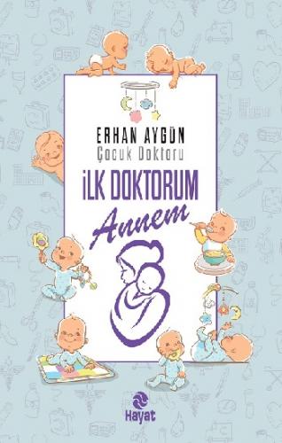 İlk Doktorum Annem