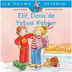 İlk Okuma Kitabım - Elif Deniz'de Yatıya Kalıyor